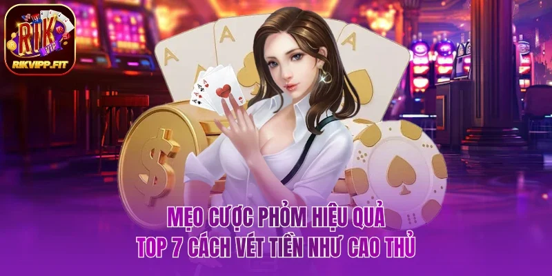 Mẹo cược Phỏm